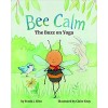 Bee Calm: The Buzz on Yoga