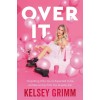 Over It: Forgetting Who You're Expected to Be and Becoming Who You Already Are (Paperback)