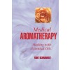 Medical Aromatherapy: Healing with Essential Oils